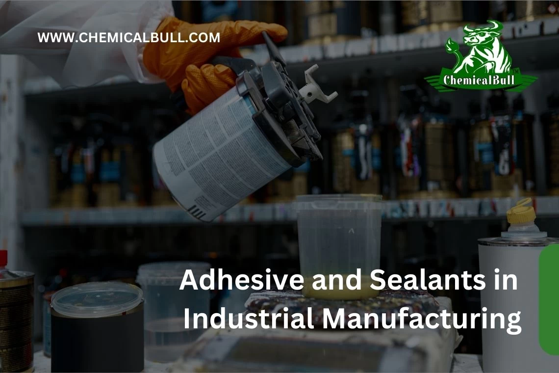 adhesive and sealants in industrial manufacturing